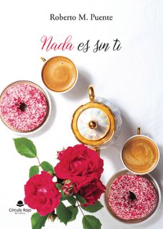 nada es sin ti-roberto m. puente-9788410613393