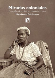 miradas coloniales-miguel angel puig-samper-9788410670693