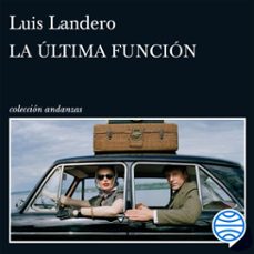 la ultima funcion (audiolibro)-luis landero-9788411074193