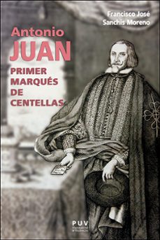antonio juan, primer marques de centellas-9788411186193