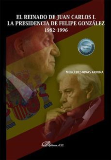 el reinado de juan carlos i. la presidencia de felipe gonzalez 1982-1996. (ebook)-9788411223157