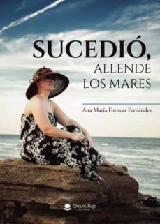 sucedio, allende los mares-ana maria forneas fernandez-9788411287593