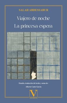 viajero de noche / la princesa espera-salah abdessabur-9788411360593