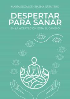 despertar para sanar-maria elizabeth baena quintero-9788411458993
