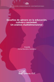 desafios de genero en la educacion, cultura y sociedad: un analisis multidimensional (ebook)-elena bandrés goldáraz-9788411709293