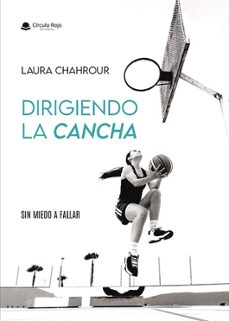 dirigiendo la cancha-laura chahrour gonzalez-9788411992893