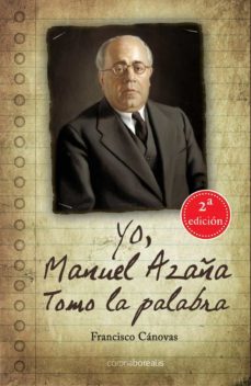 yo, manuel azaña. tomo la palabra (2ª ed.)-9788412250893