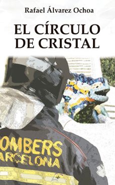 el circulo de cristal-rafael alvarez ochoa-9788412361193