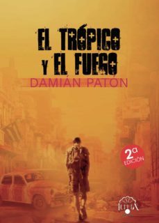 el tropico y el fuego (2ª ed.)-damian paton-9788412438093