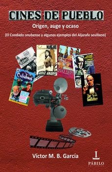 cines de pueblo: origen, auge y ocaso-victor m.b. garcia-9788412692693