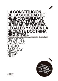 la constitucion de la sociedad de responsabilidad limitada tras las ultimas reformas legales y segun la reciente doctrina registral (ebook)-ricardo cabanas trejo-amanay rivas ruiz-9788412732993