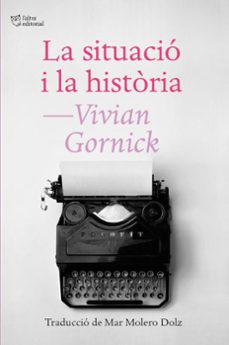 la situacio i la historia (ebook)-vivian gornick-9788412750393