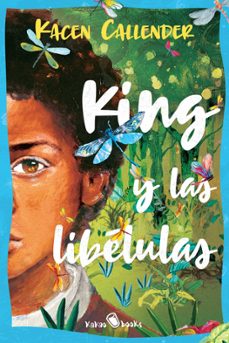 king y las libelulas-kacen callender-9788412806793