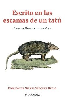 escrito en las escamas de un tatu-carlos edmundo de ory-nieves vazquez recio-9788412960693