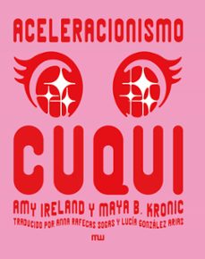 aceleracionismo cuqui-amy ireland-maya b. kronic-9788412979893