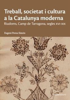 treball, societat i cultura a la catalunya moderna-eugeni perea simon-9788413036793