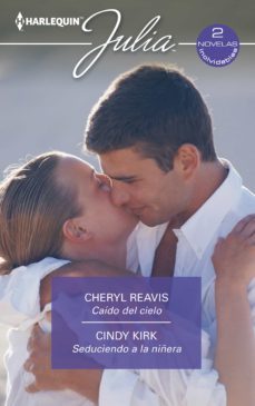 caido del cielo - seduciendo a la niñera (ebook)-cheryl reavis-cindy kirk-9788413079493