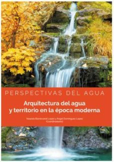 arquitectura del agua y territorio en la epoca moderna-9788413243993