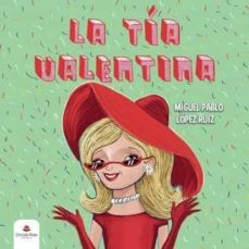 la tía valentina-miguel pablo lopez ruiz-9788413311593