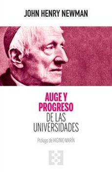 auge y progreso de las universidades-john henry newman-9788413391793