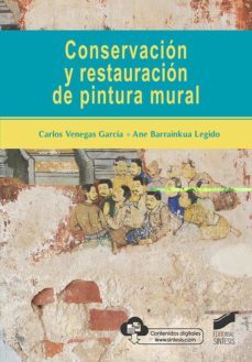 conservacion y restauracion de pintura mural-carlos venegas garcia-ane barrainkua legido-9788413571393