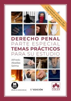 derecho penal. parte especial. temas practicos para su estudio-alfredo abadias selma-9788413591193