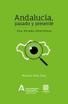 andalucia, pasado y presente: una mirada heterodoxa-9788413690193