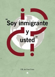 soy inmigrante. ¿y usted? (ebook)-f.r. da cruz costa-9788413743493