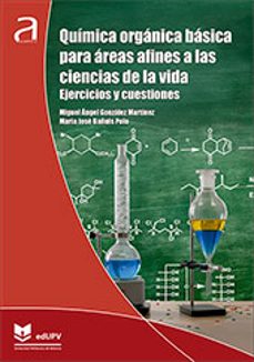 química orgánica básica para áreas afines a las ciencias de la vi da. ejercicios y cuestiones-miguel angel martinez gonzalez-maria jose bañuls polo-9788413963693