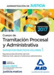 cuerpo de tramitacion procesal y administrativa de la administracion de justicia: supuestos practicos (vol. i): segunda prueba del primer ejercicio materias civil-9788414202593