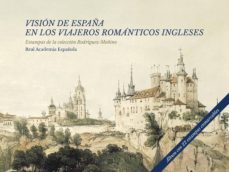 vision de españa en los viajeros romanticos ingleses: estampas de la coleccion rodriguez-moñino-9788415131793