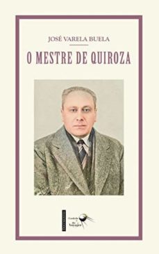 o mestre de quiroza-jose varela buela-9788415166993
