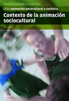 contexto de la animacion sociocultural. animacion sociocultural y turistica-pilar figueras-9788415309093
