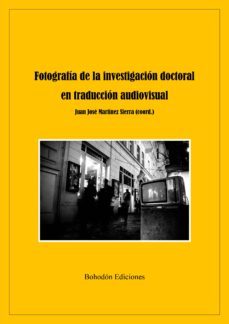 fotografia de la investigacion doctoral en traduccion audiovisual (ebook)-juan jose martinez sierra-9788415377993