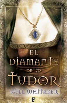 el diamante de los tudor (ebook)-will whitaker-9788415389293