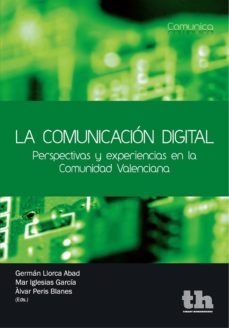 la comunicacion digital (ebook)-german llorca abad-mar iglesias garcia-alvar peris blanes-9788415442493