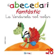 abecedari fantastic. - la verdureta vol volar - c 28-9788415610793