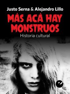 mas aca hay monstruos (ebook)-justo serna-alejandro lillo-9788415930693