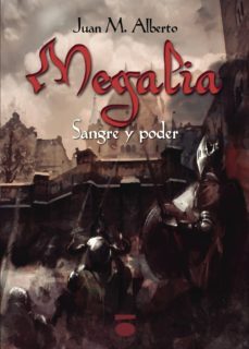 megalia: sangre y poder-juan m. alberto-9788415940593