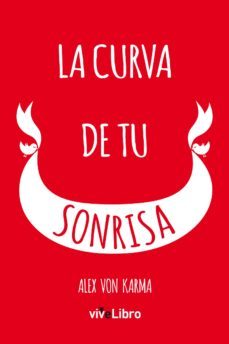 la curva de tu sonrisa-alex von karma-9788416097593