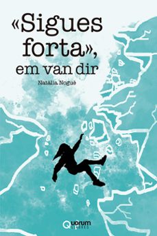 "sigues forta", em van dir-natàlia nogué serra-9788416342693