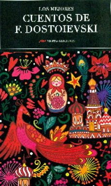 los mejores cuentos de f. dostoievski-fiodor dostoievski-9788416365593