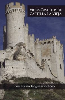 viejos castillos de castilla la vieja-9788416422593