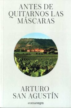 antes de quitarnos las mascaras-arturo san agustin-9788416605293