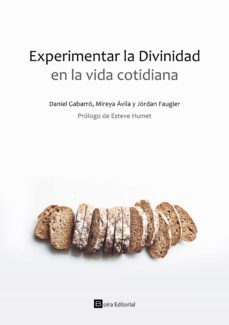 experimentar la divinidad en la vida cotidiana (ebook)-daniel gabarro-mireya avila-jordan faugier-9788416680993