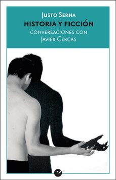 historia y ficcion: conversaciones con javier cercas-justo serna-9788416876693