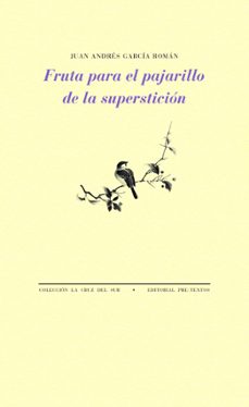 fruta para el pajarillo de la supersticion-9788416906093