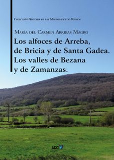 los alfoces de arreba, de bricia y de santa gadea. los valles de bezana y de zamanzas-maria del carmen arribas magro-9788416956593