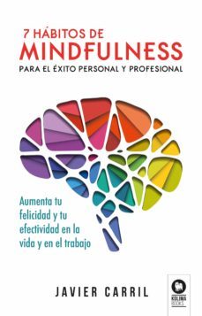 7 hábitos de mindfulness para el éxito personal y profesional (ebook)-javier carril-9788416994793