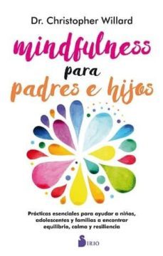mindfulness para padres e hijos-christopher willard-9788417030193
